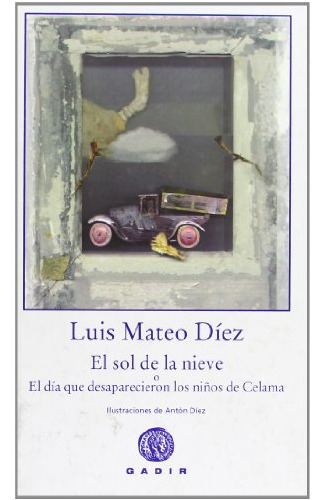 Libro El Sol De La Nieve O El Día Que Desaparecieron Los Niñ