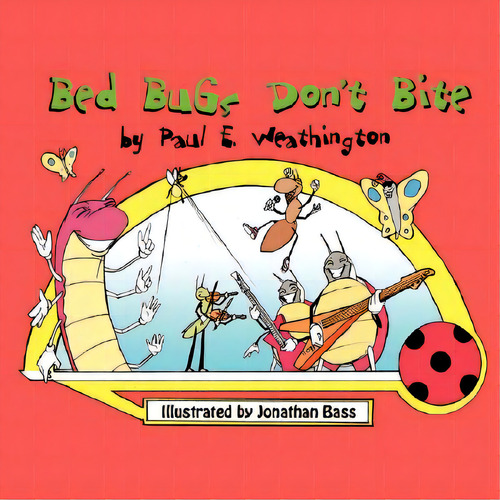 Bed Bugs Don't Bite, De Weathington, Paul E.. Editorial Authorhouse, Tapa Blanda En Inglés