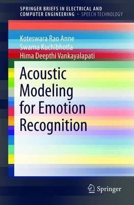 Libro Acoustic Modeling For Emotion Recognition - Koteswa...