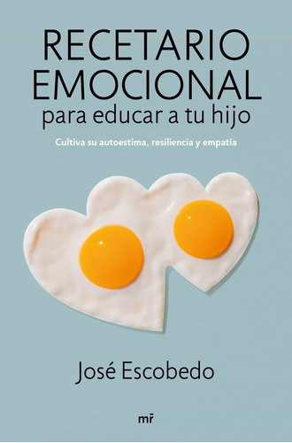 Libro Recetario Emocional Para Educar A Tu Hijo