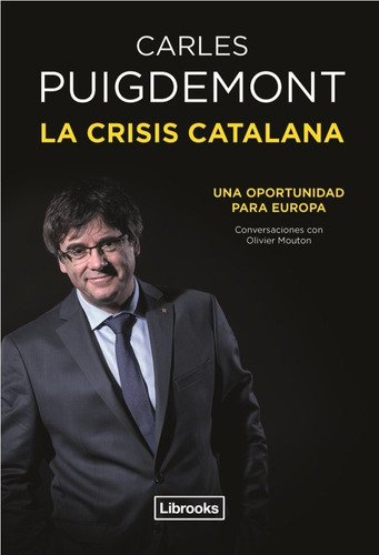 Crisis Catalana,la - Puigdemont Casamajo,carles