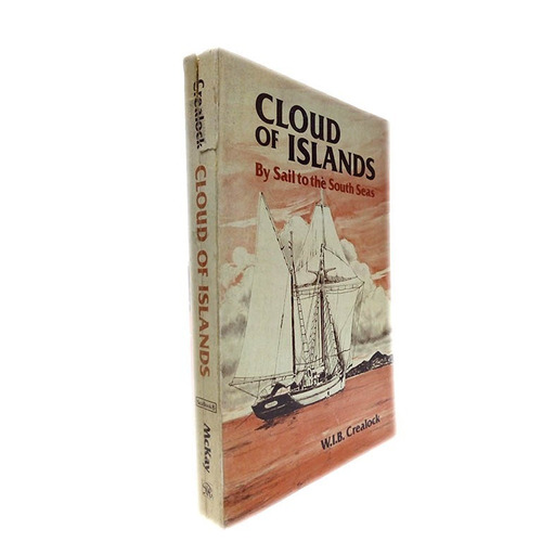 Cloud Of Islands By Sail To The South Seas - W.i.b. Crealock