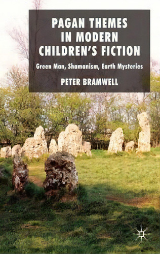 Pagan Themes In Modern Children's Fiction, De Peter Bramwell. Editorial Palgrave Macmillan, Tapa Dura En Inglés