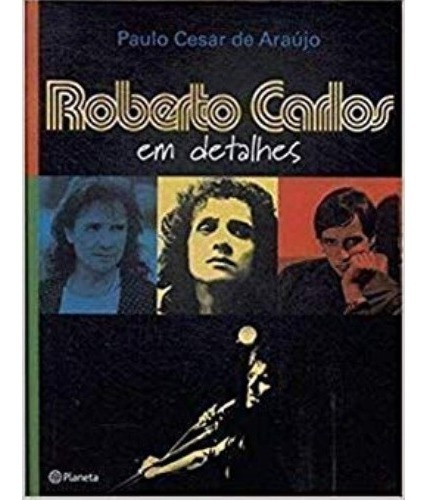 Livro Roberto Carlos Em Detalhes