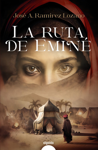La Ruta De Emine, De Ramirez Lozano, Jose Antonio. Editorial Algaida Editores, Tapa Blanda En Español