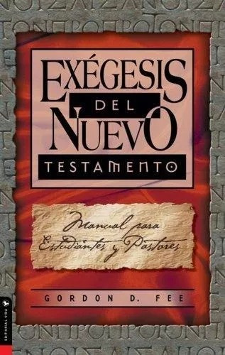 Exegesis Del Nuevo Testamento · Gordon D. Fee · Vida