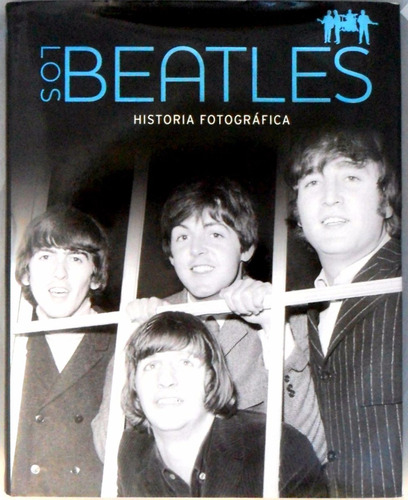 Los Beatles. Historia Fotográfica. Parragón