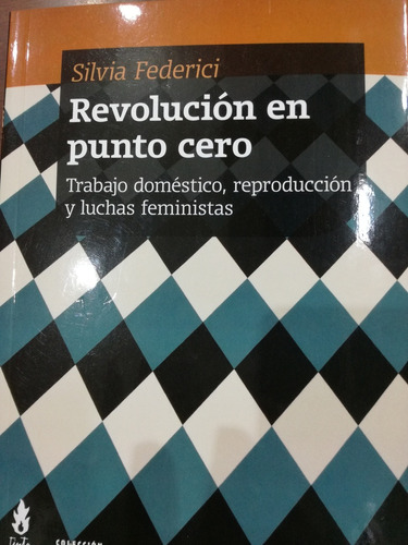 Revolucion En Punto Cero - Silvia Federici