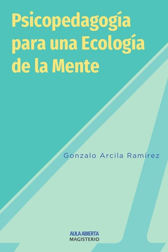 Psicopedagogía Para Una Ecología De La Mente - Gonzalo Ar...