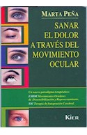 Libro Sanar El Dolor A Traves Del Movimiento Ocular De Peña