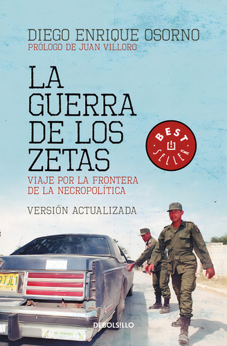 La guerra de Los Zetas (versión actualizada): Viaje por la frontera de la necropolítica, de Osorno, Diego Enrique. Bestseller Editorial Debolsillo, tapa blanda en español, 2017