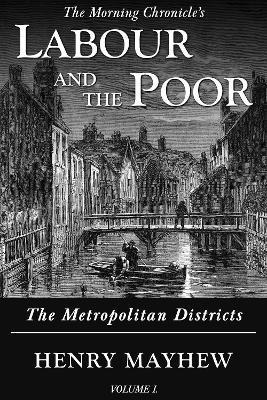Libro Labour And The Poor Volume I : The Metropolitan Dis...