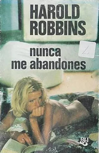 Harold Robbins: Nunca Me Abandones - Libro Usado 