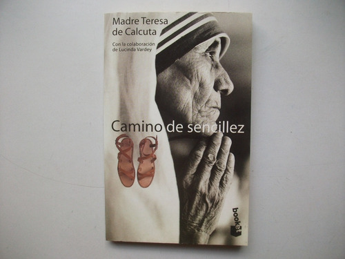 Camino De Sencillez - Madre Teresa De Calcuta