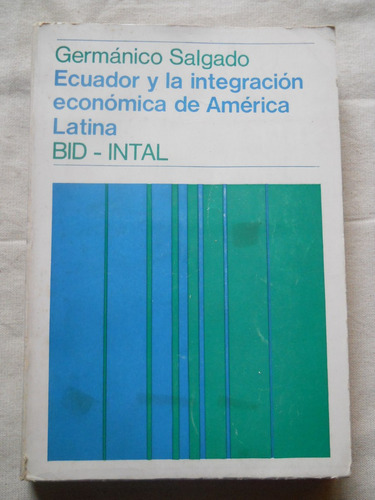 Ecuador Y La Integracion Economica De A. Latina G.salgado
