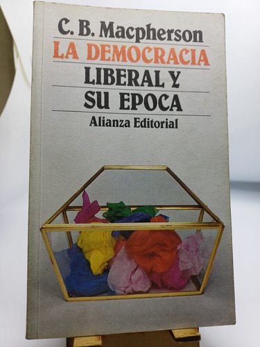 La Democracia Liberal Y Su Época C. B. Macpherson