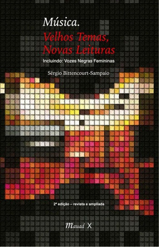 Música: Velhos Temas, Novas Leituras, De Bittencourt-sampaio,sergio. Editora Mauad, Capa Mole, Edição 2ª Edição - 2018 Em Português