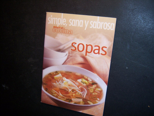 Sopas . Nueva Cocina . Simple, Sana Y Sabrosa