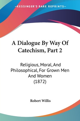 Libro A Dialogue By Way Of Catechism, Part 2: Religious, ...