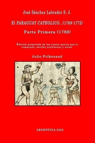Libro: José Sánchez Labrador S. J. El Paraguay&..