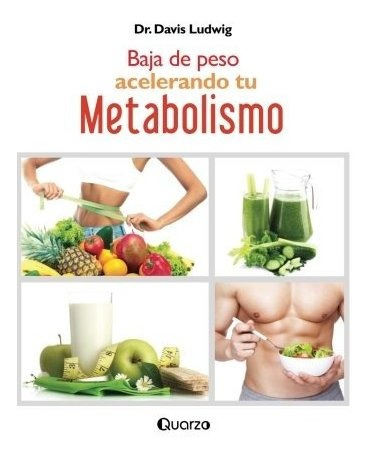 Libro : Baja De Peso Acelerando Tu Metabolismo - Ludwig,...