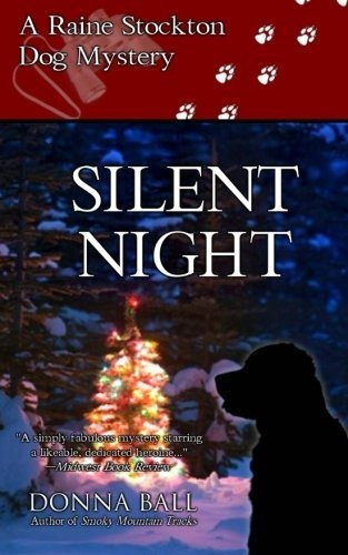 Book : Silent Night A Raine Stockton Dog Mystery - Ball,...