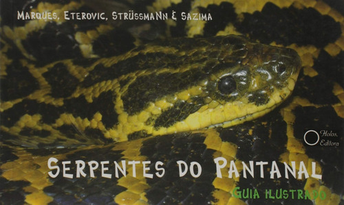 Serpentes Do Pantanal. Guia Ilustrado - 2005 -