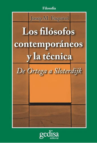 Filósofos Contemporáneos Y La Técnica, Esquirol, Gedisa