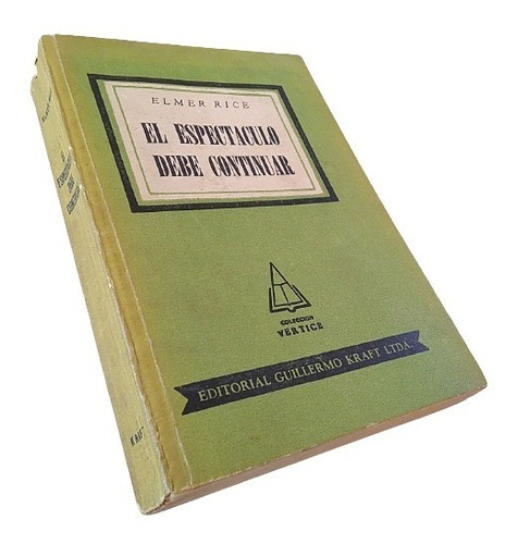 Elmer Rice - El Espectáculo Debe Continuar