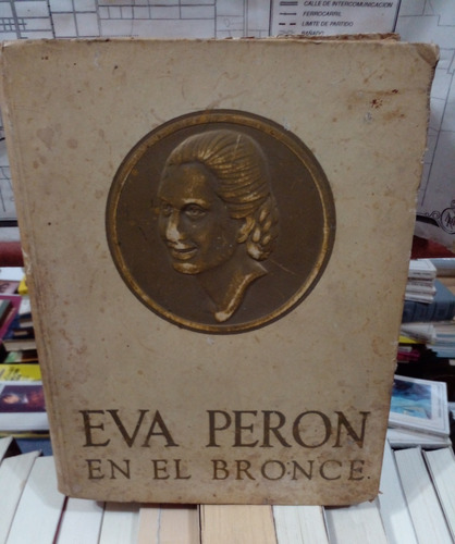 Eva Perón En El Bronce 