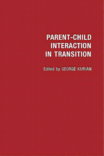 Parent-child Interaction In Transition, De Kurian, George. Editorial Greenwood Pub Group, Tapa Dura En Inglés