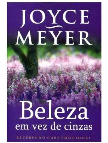 Beleza Em Vez De Cinzas Livro - Joyce Meyer