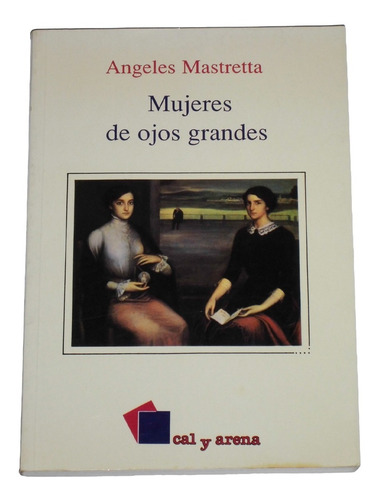 Mujeres De Ojos Grandes / Angeles Mastretta