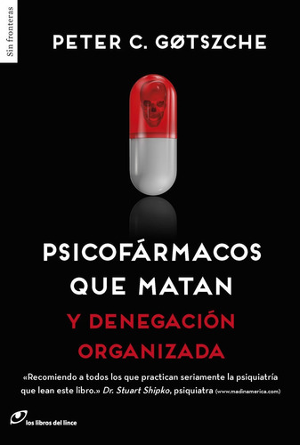 * Psicofarmacos Que Matan Y Denegacion Organizada * Gotzsche