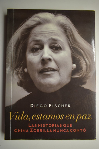 Vida, Estamos En Paz: Las Historias Que China Zorrilla Nc173 (Usado)