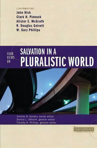 Four Views On Salvation In A Pluralistic World, De Dennis L. Okholm. Editorial Zondervan, Tapa Blanda En Inglés