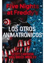 Comprar Five Nights At Freddy S Los Otros Animatronicos (español)