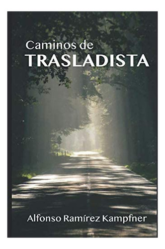 Libro: Caminos De Trasladista: Una Novela Con Un Toque De Y