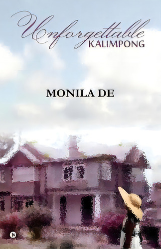 Unforgettable Kalimpong, De Monila De. Editorial Notion Press, Inc., Tapa Blanda En Inglés
