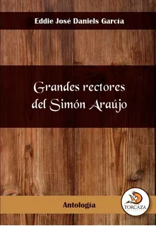 Grandes Rectores Del Simón Araujo