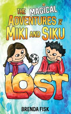 Libro The Magical Adventures Of Miki And Siku: Book 1: Lo...