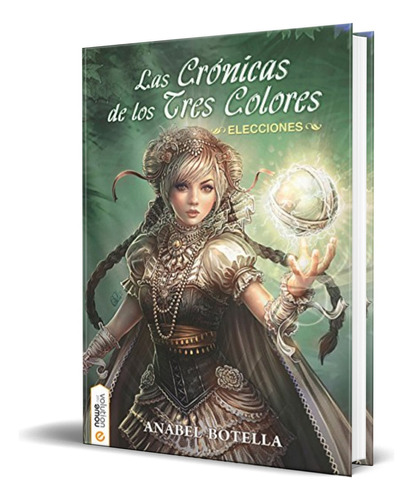 Las Cronicas De Los Tres Colores, De Anabel Botella. Editorial Nowevolution, Tapa Blanda En Español, 2015