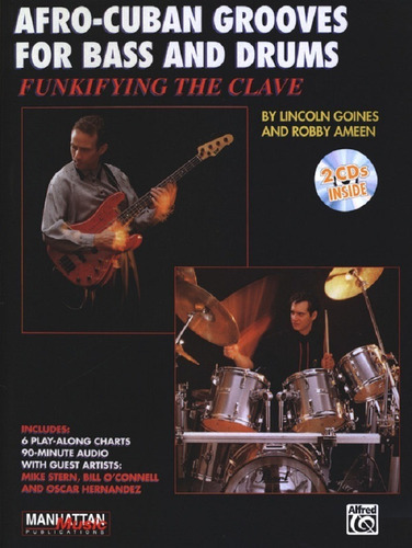 Funkifying The Clave: Afro-cuban Grooves For Bass And Drums.