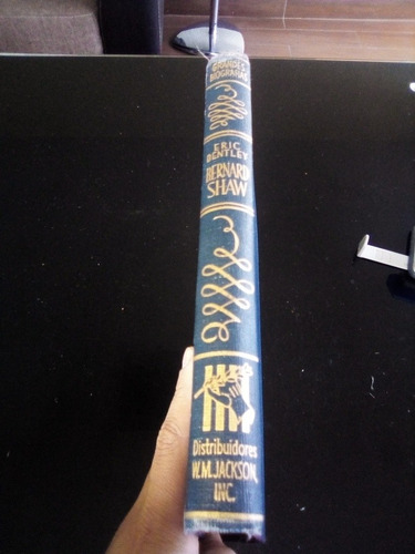 Bernard Shaw El Hombre Y Su Obra Eric Bentley (Usado)