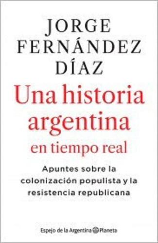Una Historia Argentina En Tiempo Real