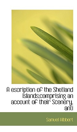 Libro A Escription Of The Shetland Islands;comprising An ...