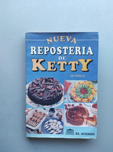 Nueva Reposteria De Ketty De Pirolo - El Ateneo 