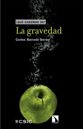 La Gravedad, De Barceló Serón, Carlos. Editorial Los Libros De La Catarata, Tapa Blanda En Español