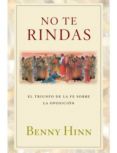 No Te Rindas - Benny Hinn (bolsillo)