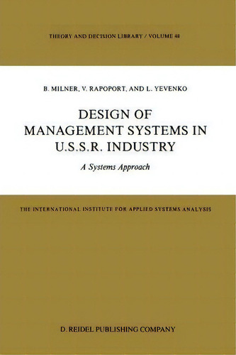 Design Of Management Systems In U.s.s.r. Industry : A Systems Approach, De B. Milner. Editorial Springer, Tapa Blanda En Inglés